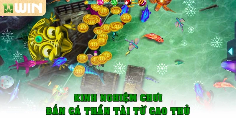 Kinh nghiệm chơi bắn cá Thần Tài từ cao thủ