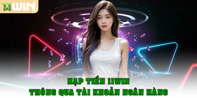 Nạp tiền thông qua tài khoản ngân hàng