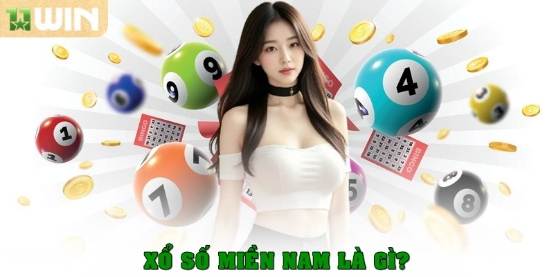 Xổ số miền Nam – Bí quyết soi cầu chuẩn xác tại 11win 2 Xổ số miền Nam là gì?